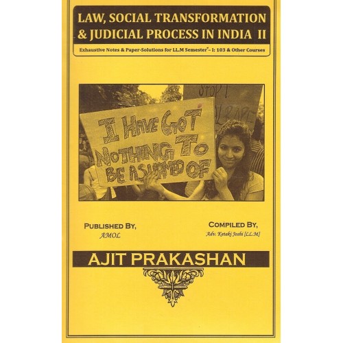 Ajit Prakashan's Law, Social Transformation & Judicial Process in India - II Notes for LL.M - I Sem - II by Adv. Sudhir J. Birje